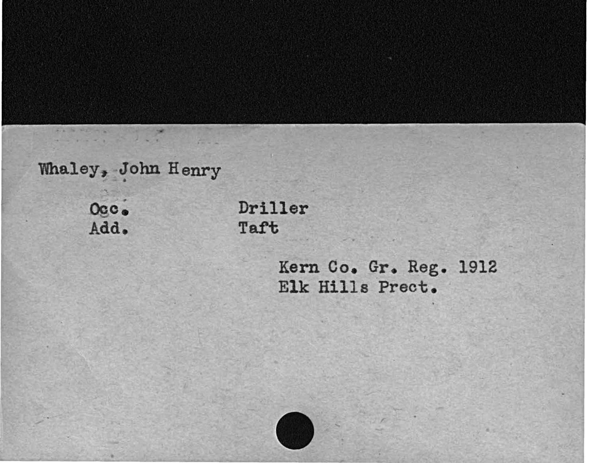 Whaley, John HenryOcc. DrillerAdd. TattKern Co. r. Reg. 1912Elk Hills Prect.41